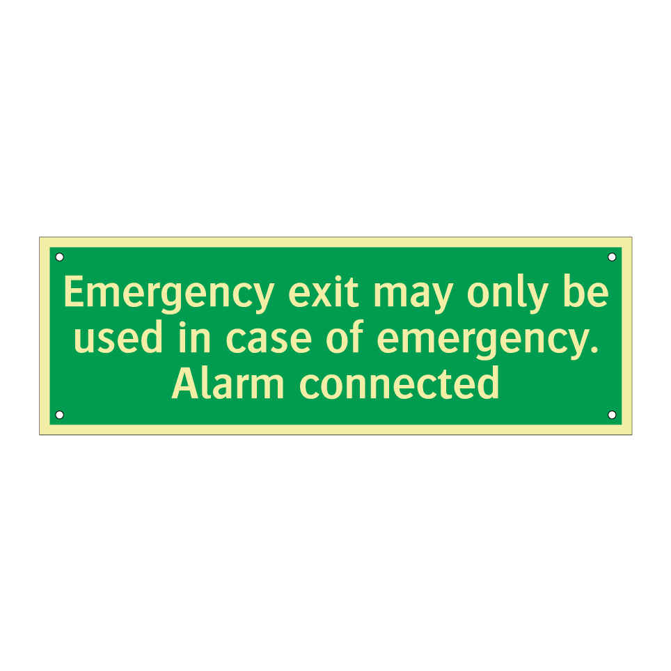 Emergency exit may only be used in case of emergency. Alarm connected