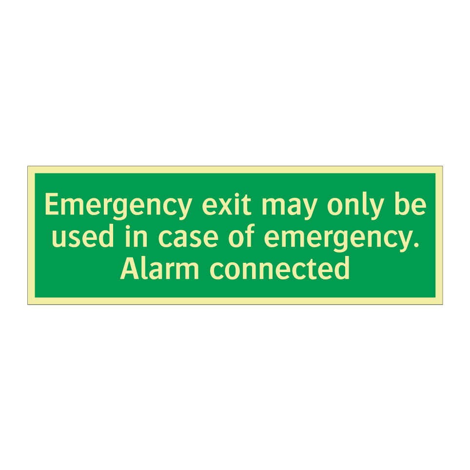 Emergency exit may only be used in case of emergency. Alarm connected