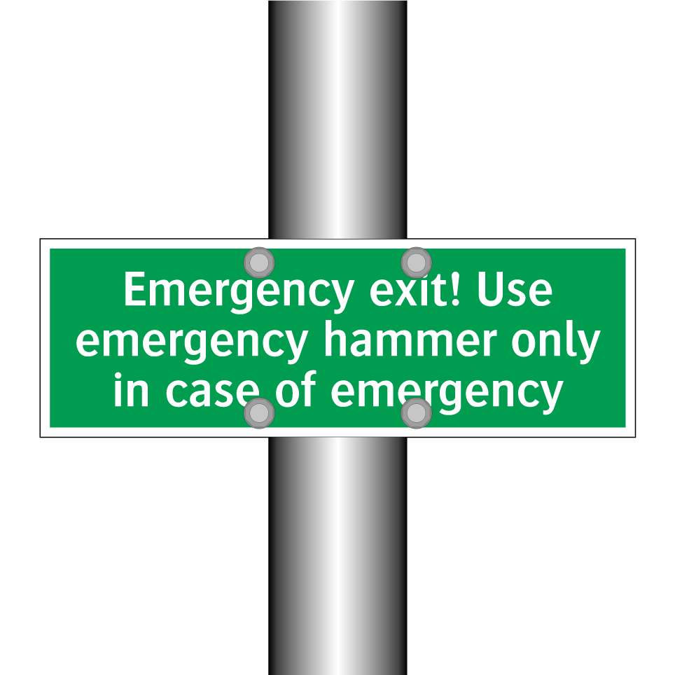Emergency exit! Use emergency hammer only in case of emergency