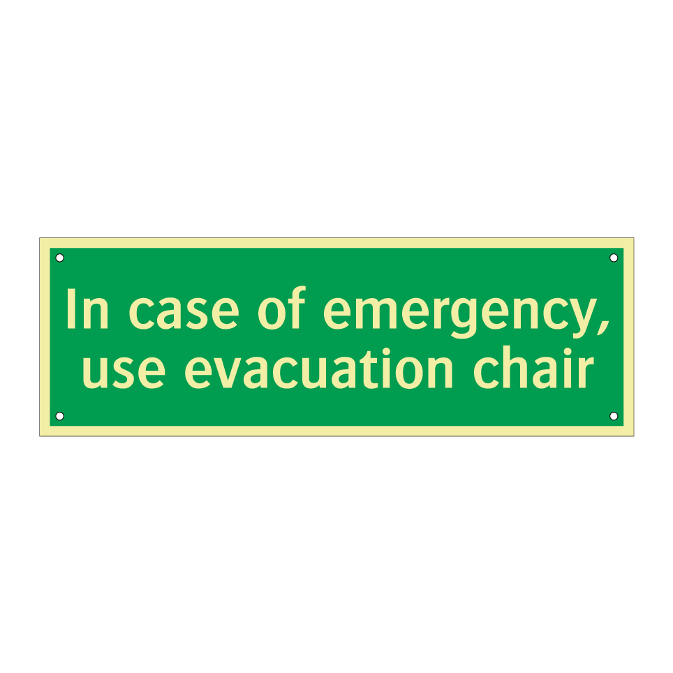 In case of emergency, use evacuation chair