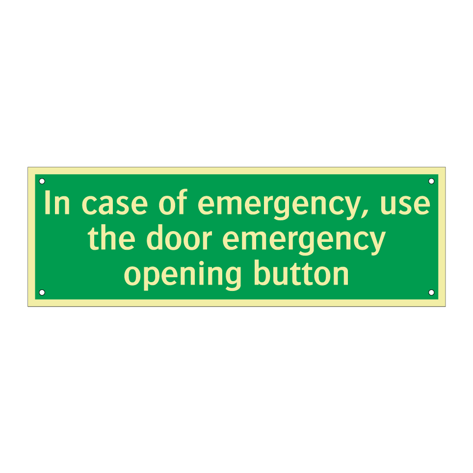 In case of emergency, use the door emergency opening button