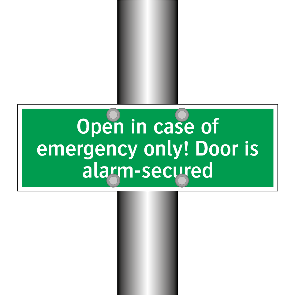 Open in case of emergency only! Door is alarm-secured