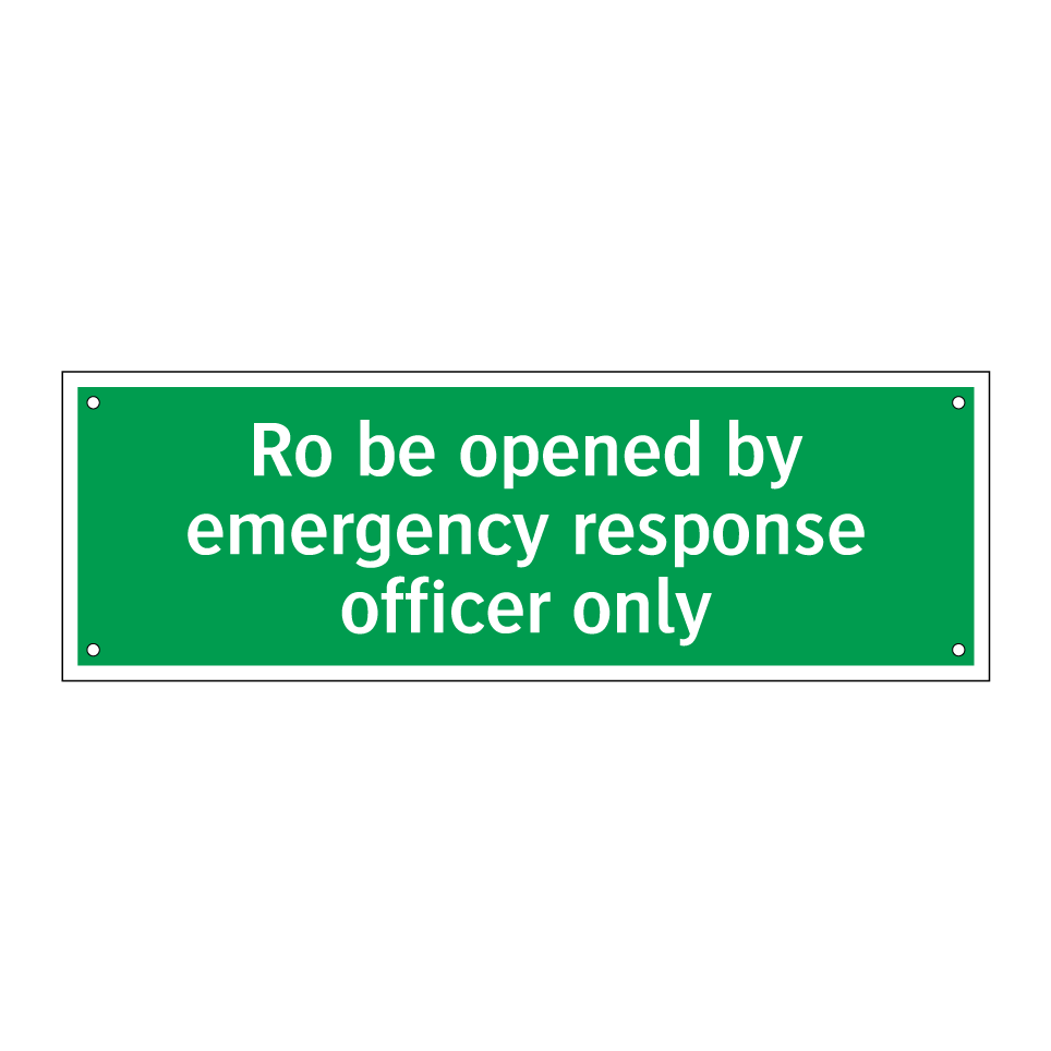 Ro be opened by emergency response officer only
