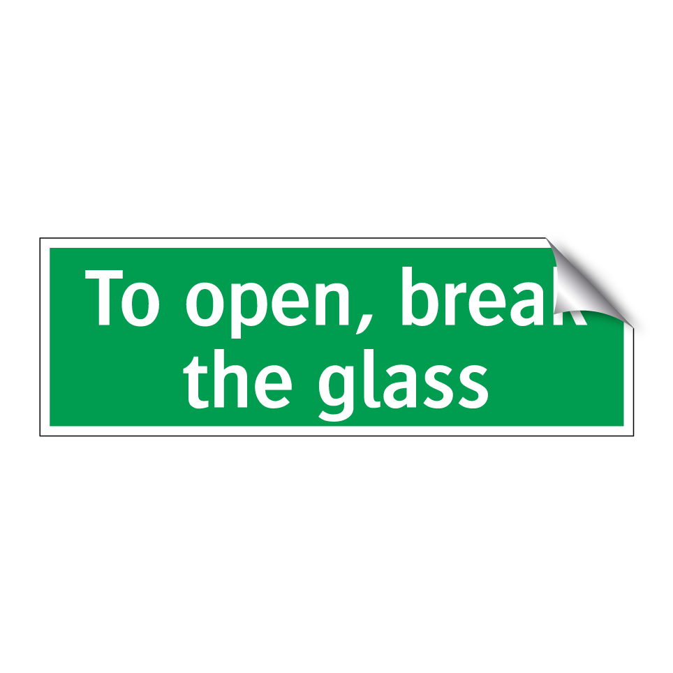To open, break the glass
