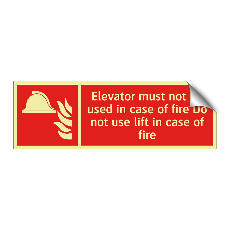 Elevator must not be used in case of fire Do not use lift in case of fire