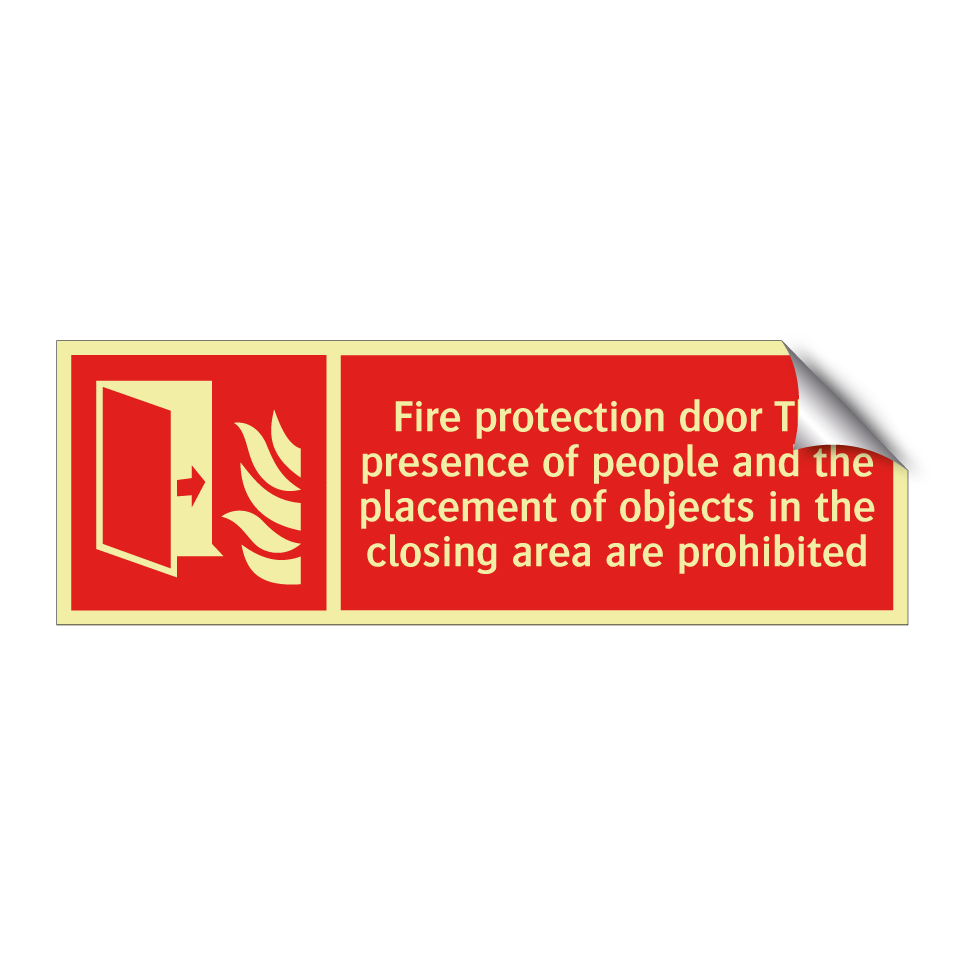 Fire protection door The presence of people and the placement of objects in the closing area are prohibited