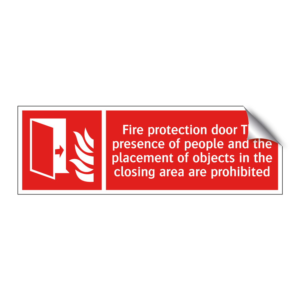 Fire protection door The presence of people and the placement of objects in the closing area are prohibited