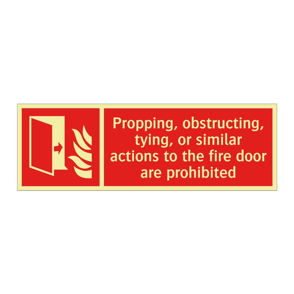 Propping, obstructing, tying, or similar actions to the fire door are prohibited