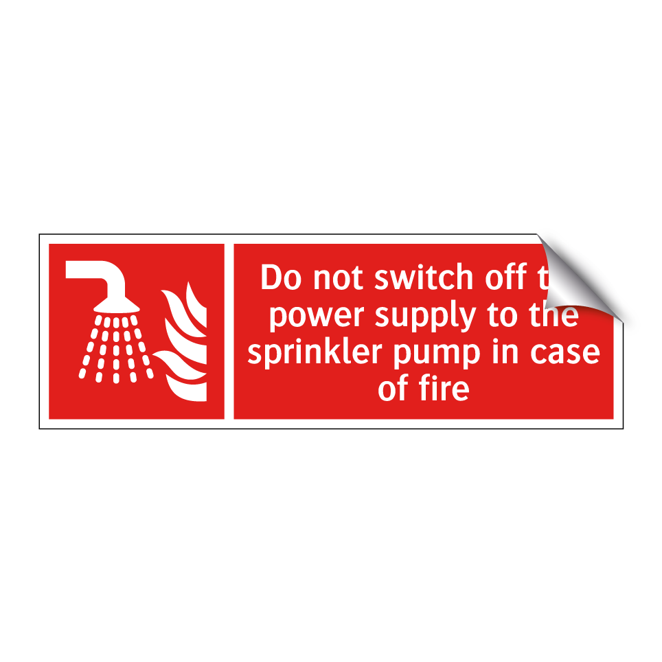 Do not switch off the power supply to the sprinkler pump in case of fire