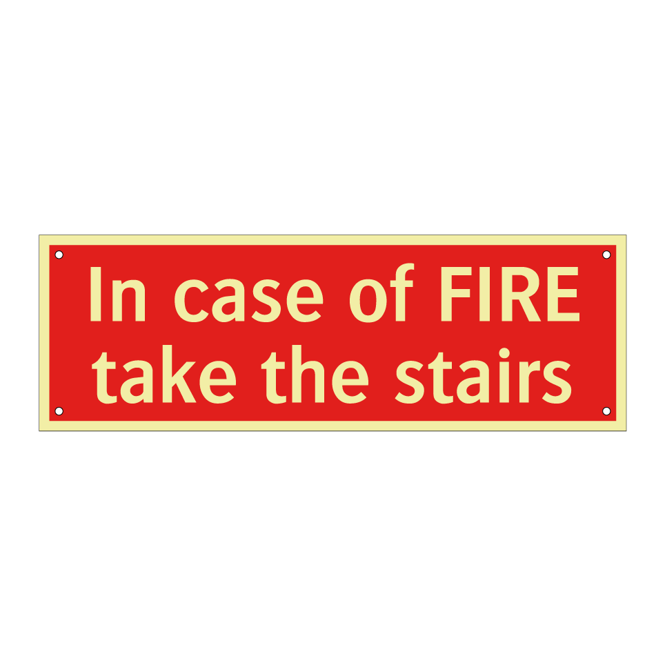 In case of FIRE take the stairs