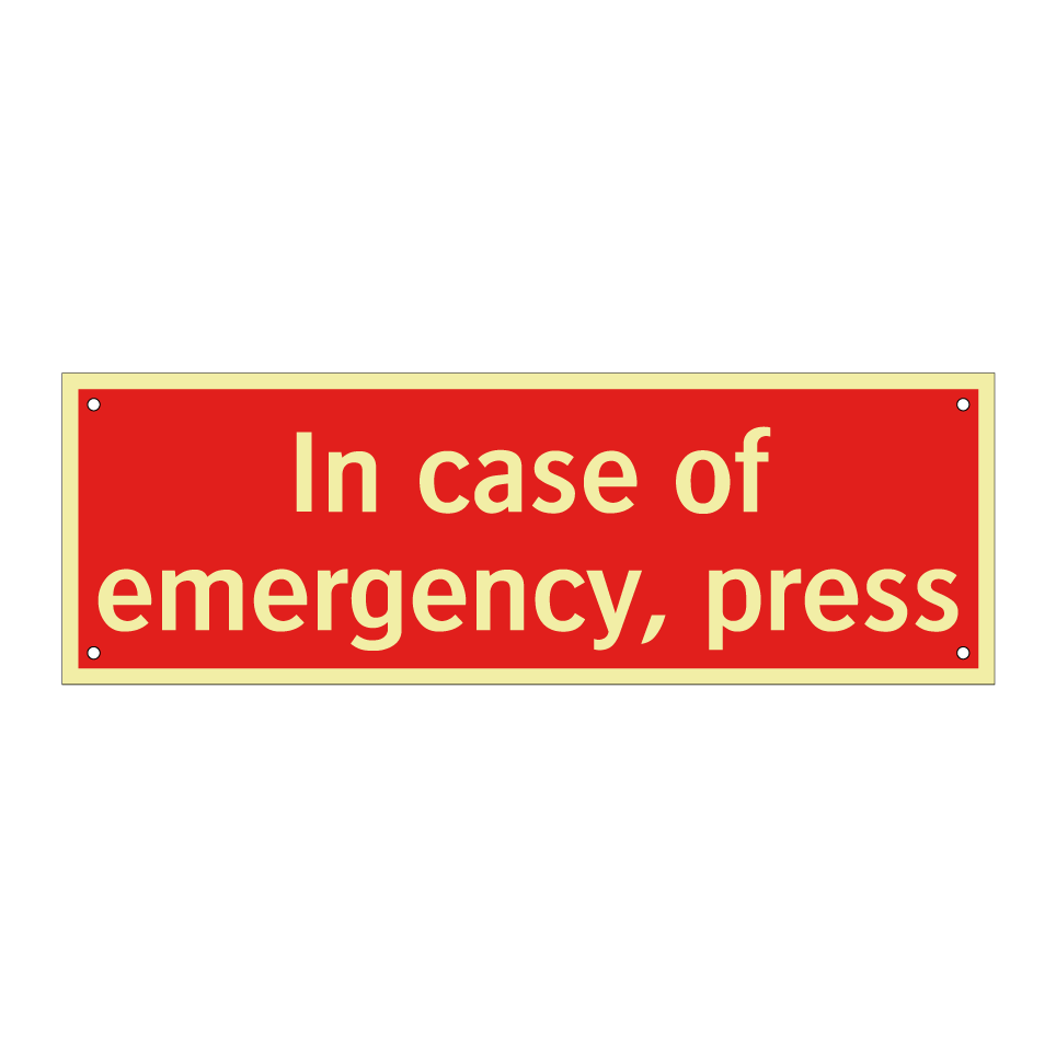 In case of emergency, press