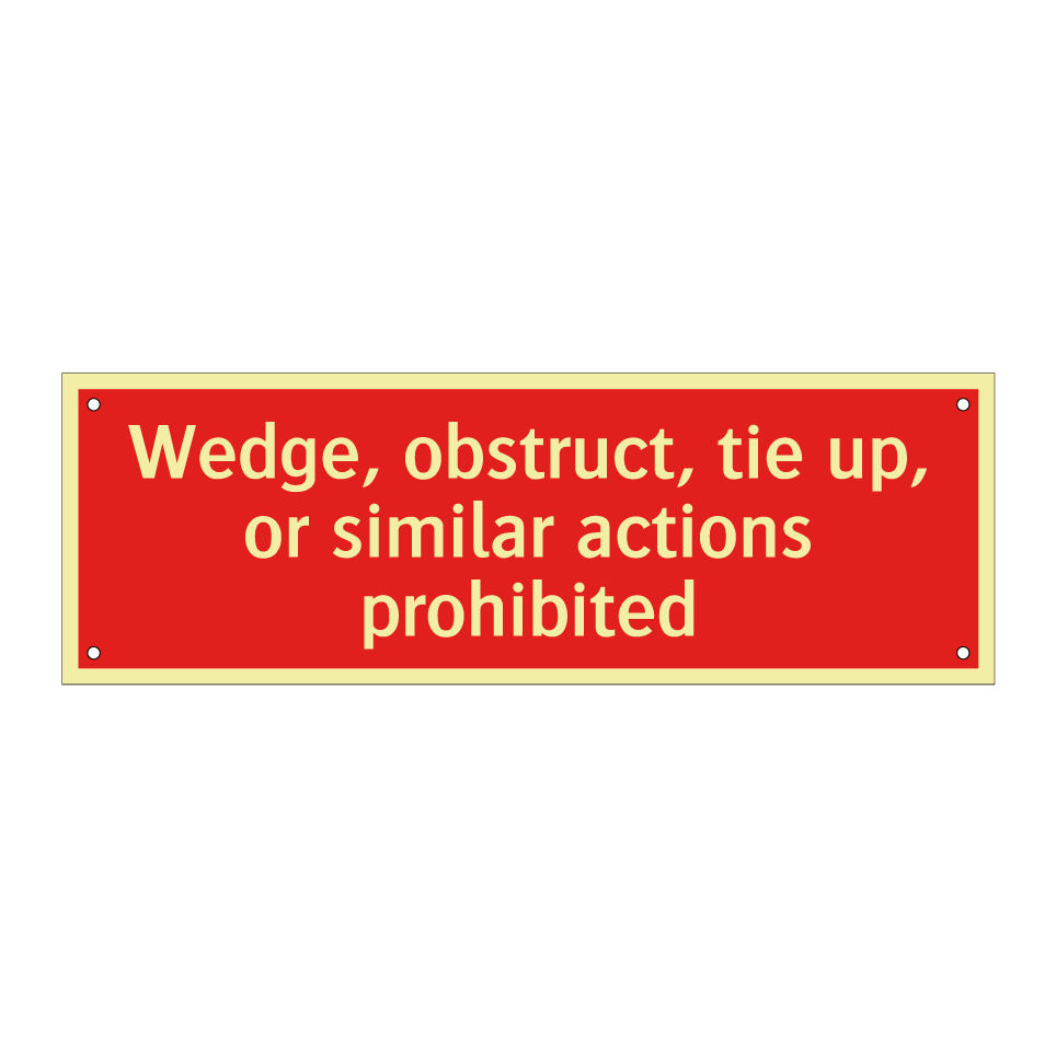Wedge, obstruct, tie up, or similar actions prohibited
