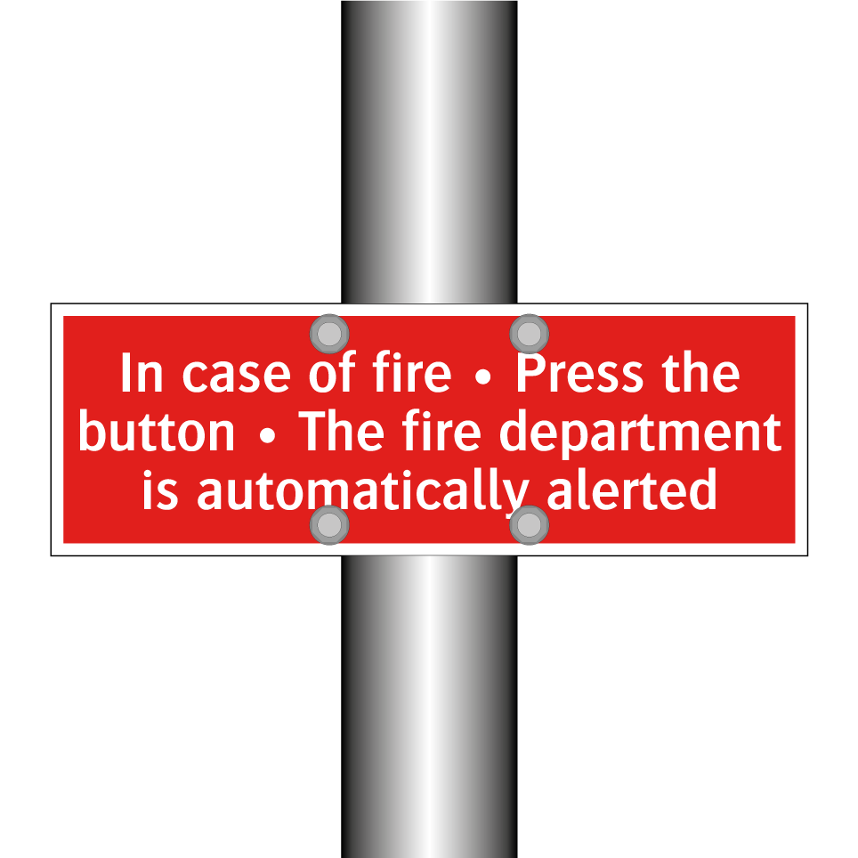 In case of fire • Press the button • The fire department is automatically alerted