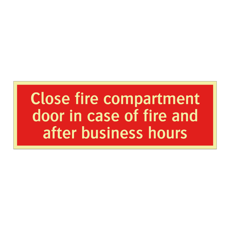 Close fire compartment door in case of fire and after business hours