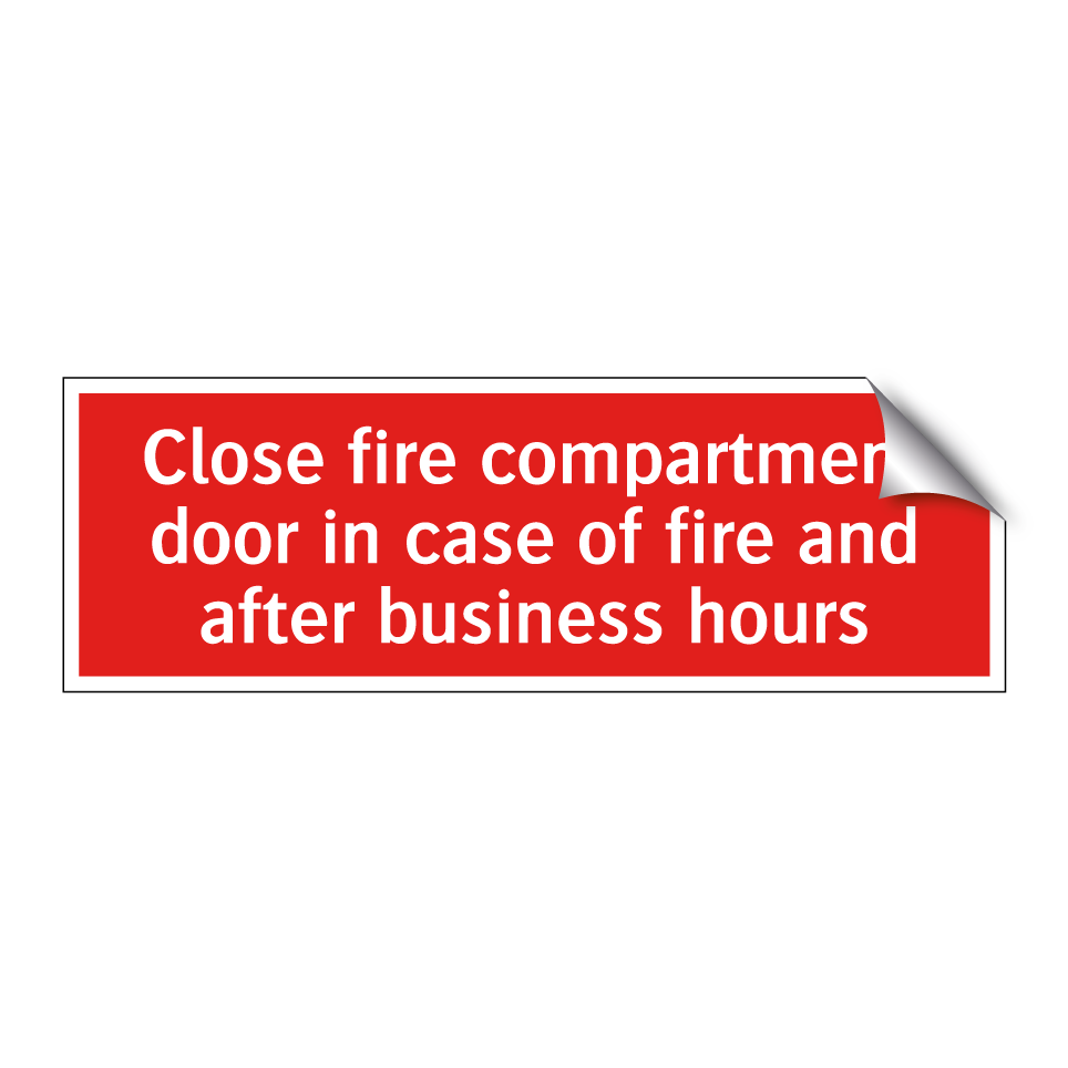 Close fire compartment door in case of fire and after business hours