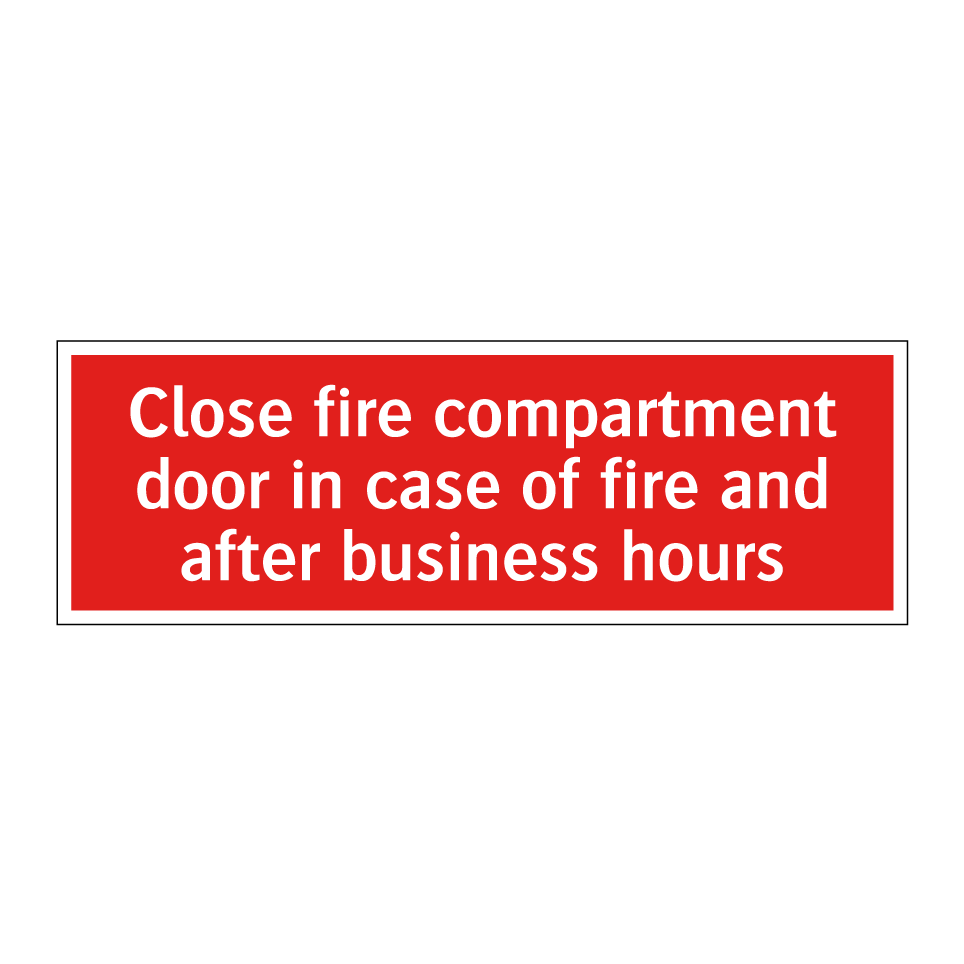 Close fire compartment door in case of fire and after business hours
