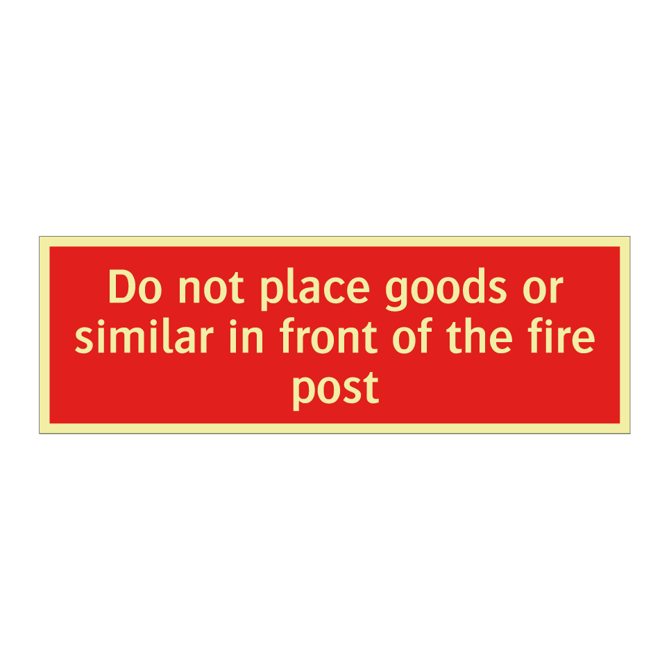 Do not place goods or similar in front of the fire post