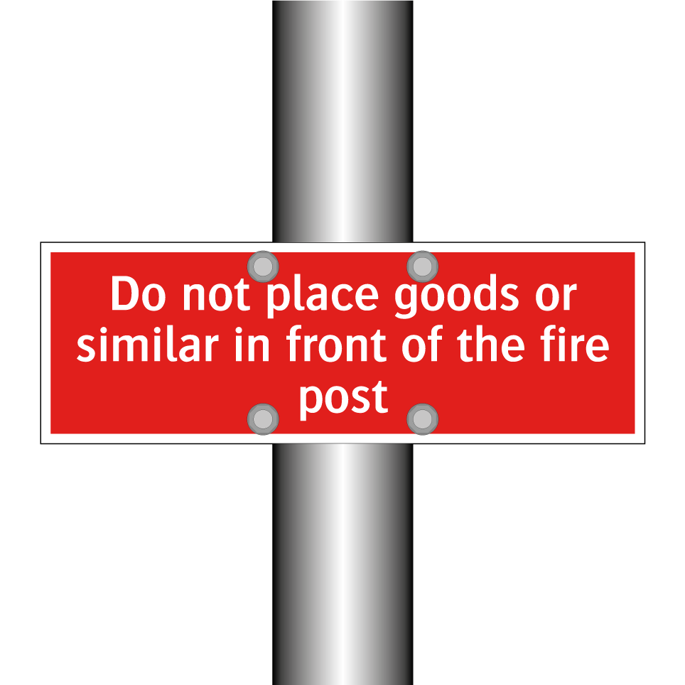 Do not place goods or similar in front of the fire post