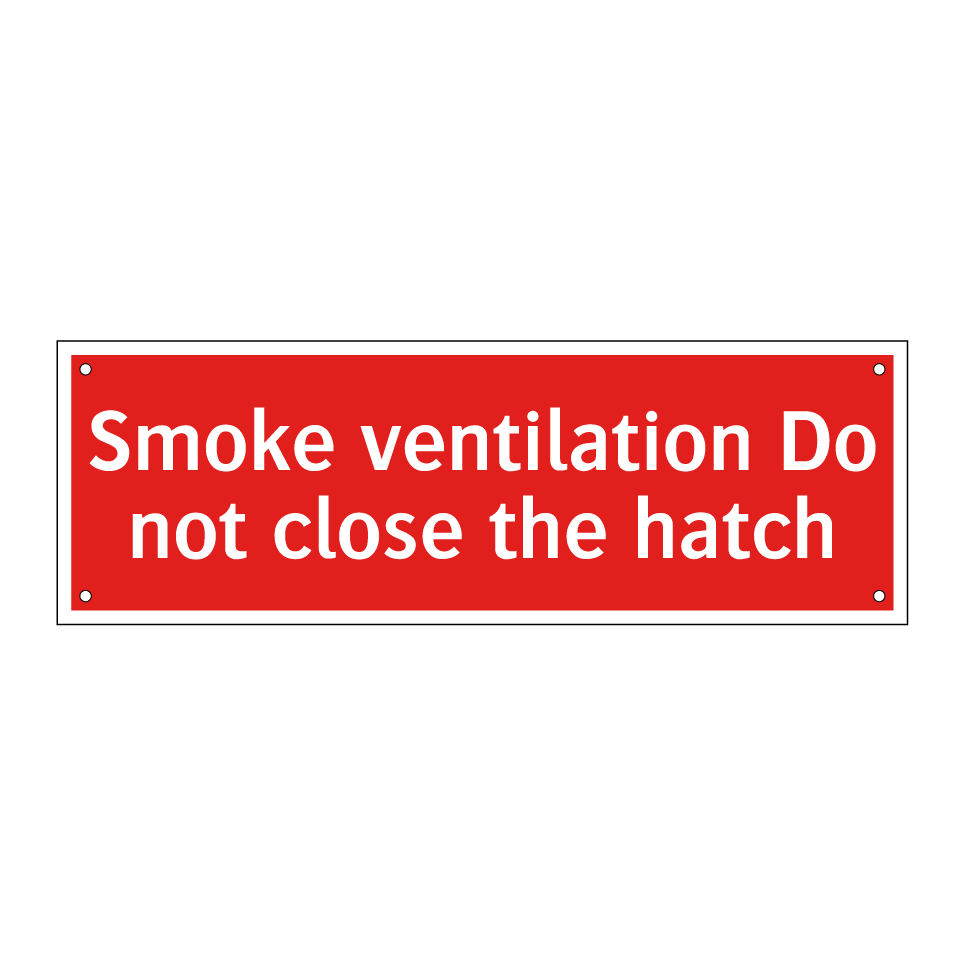 Smoke ventilation Do not close the hatch