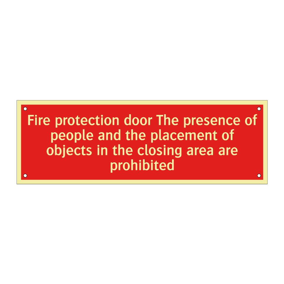 Fire protection door The presence of people and the placement of objects in the closing area are prohibited