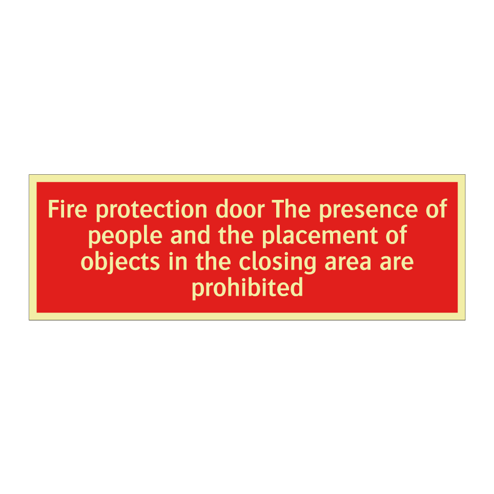 Fire protection door The presence of people and the placement of objects in the closing area are prohibited