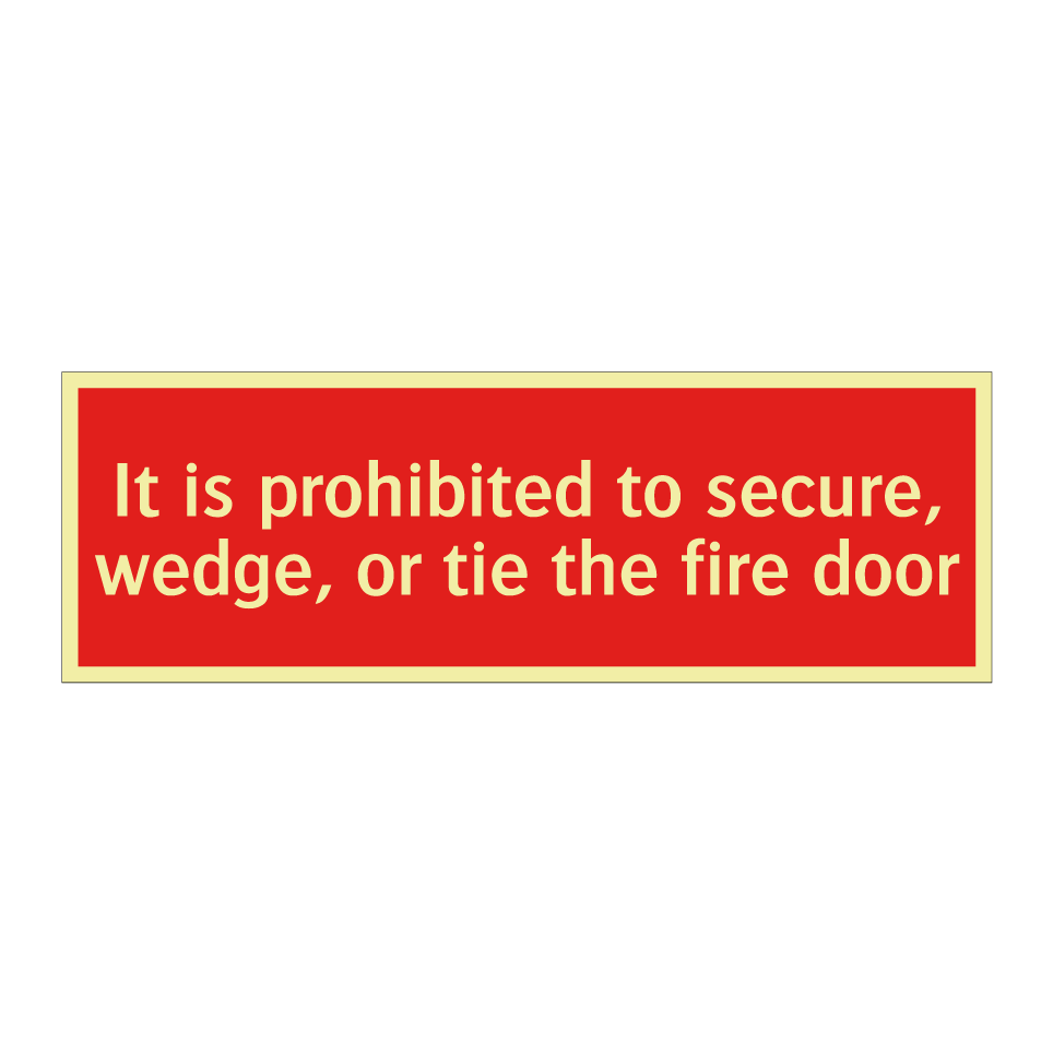 It is prohibited to secure, wedge, or tie the fire door