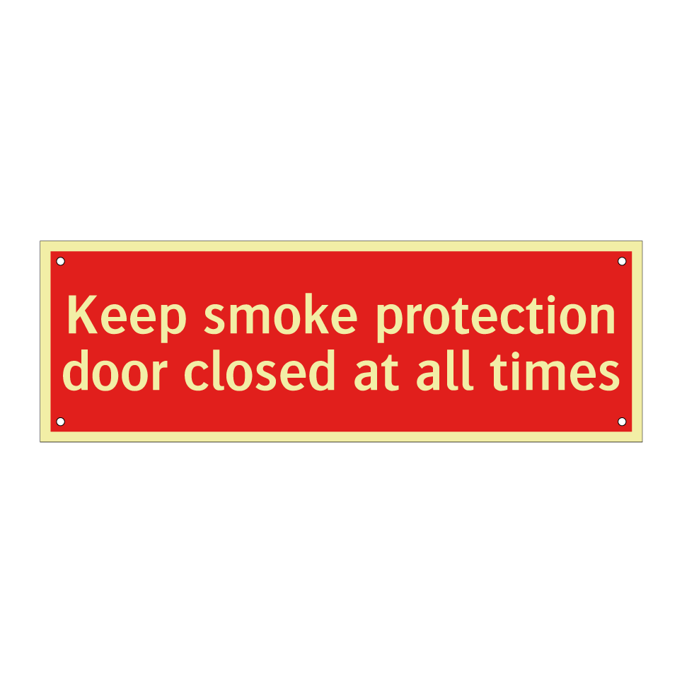 Keep smoke protection door closed at all times