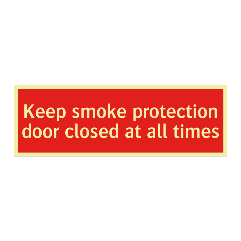 Keep smoke protection door closed at all times