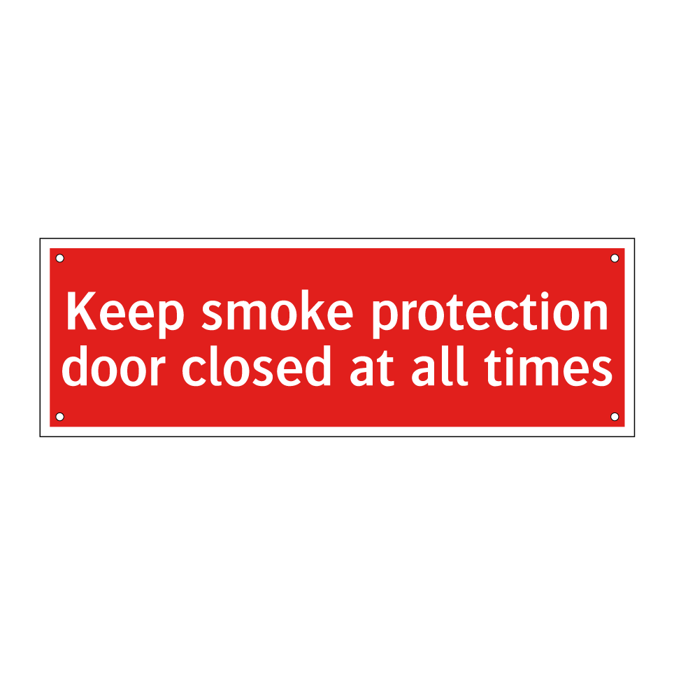 Keep smoke protection door closed at all times
