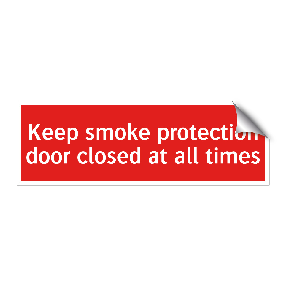 Keep smoke protection door closed at all times