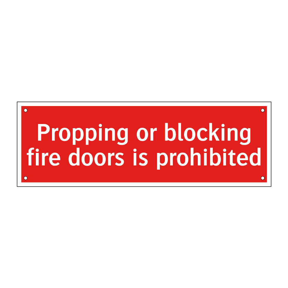 Propping or blocking fire doors is prohibited
