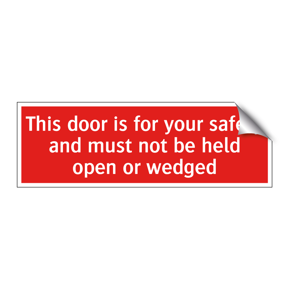 This door is for your safety and must not be held open or wedged