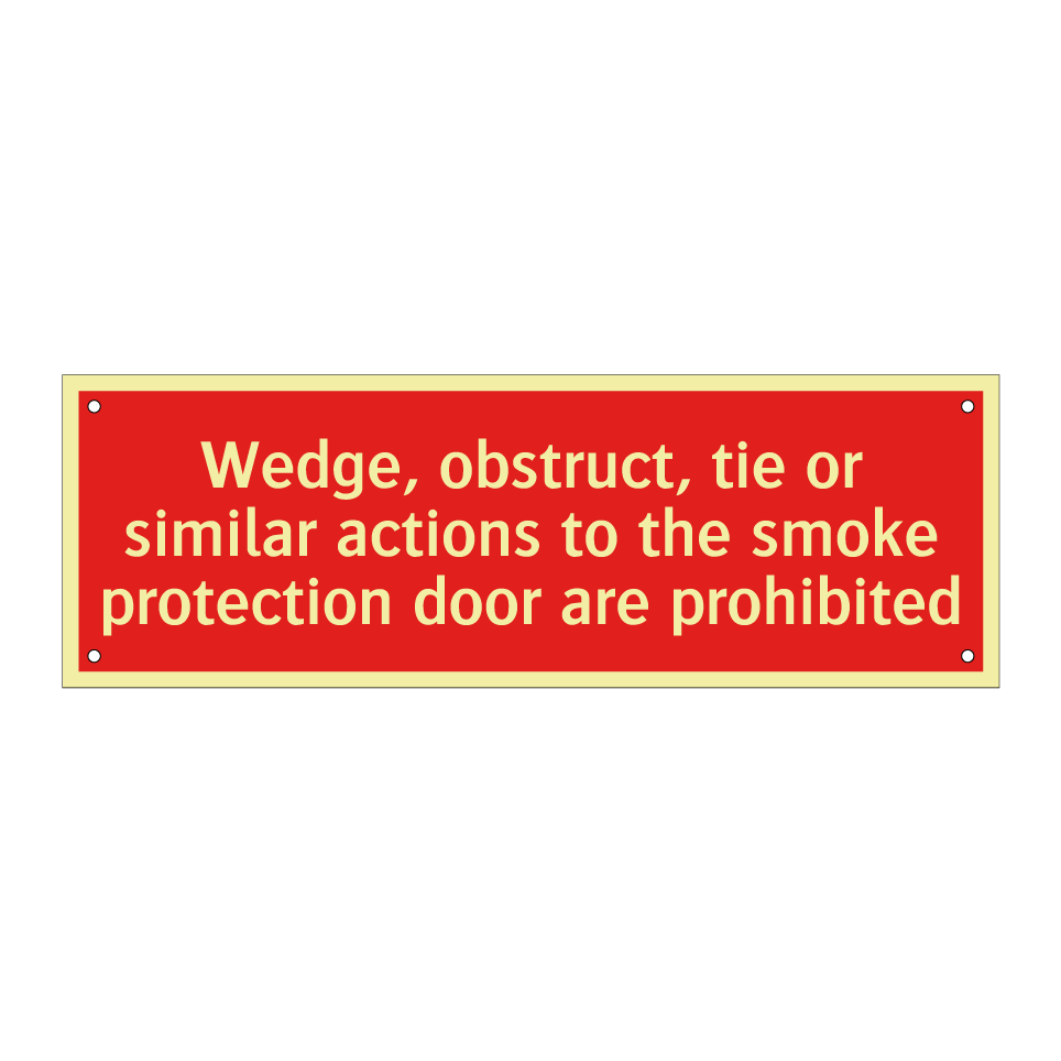 Wedge, obstruct, tie or similar actions to the smoke protection door are prohibited