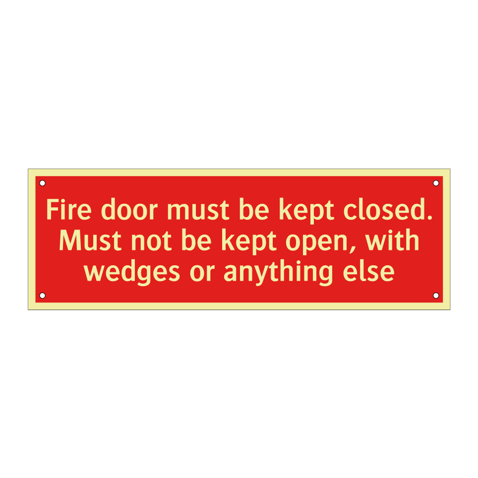 Fire door must be kept closed. Must not be kept open, with wedges or anything else