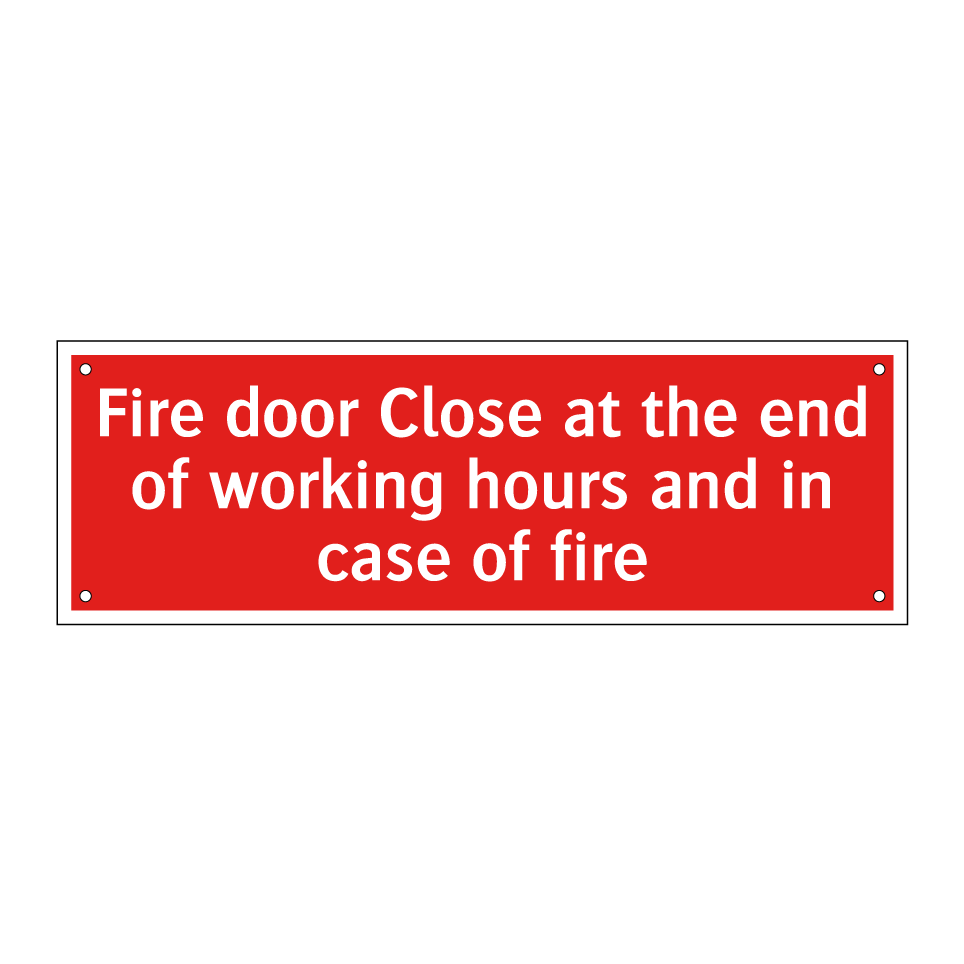 Fire door Close at the end of working hours and in case of fire