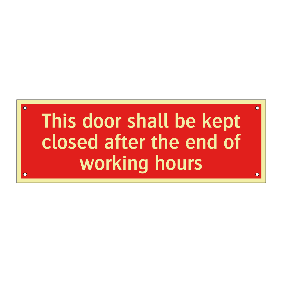 This door shall be kept closed after the end of working hours
