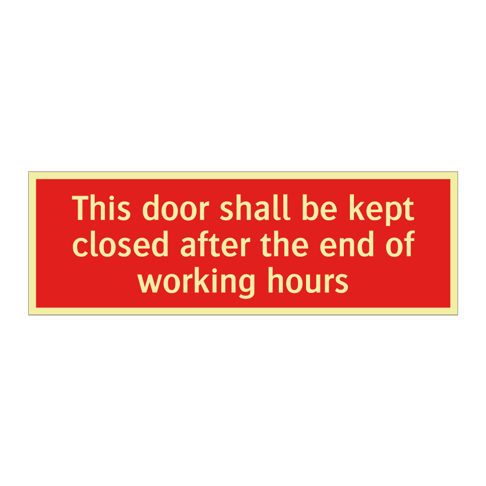 This door shall be kept closed after the end of working hours