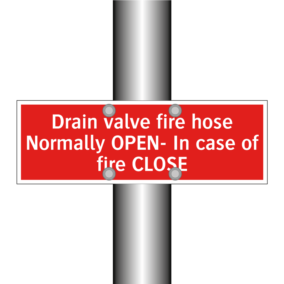 Drain valve fire hose Normally OPEN- In case of fire CLOSE