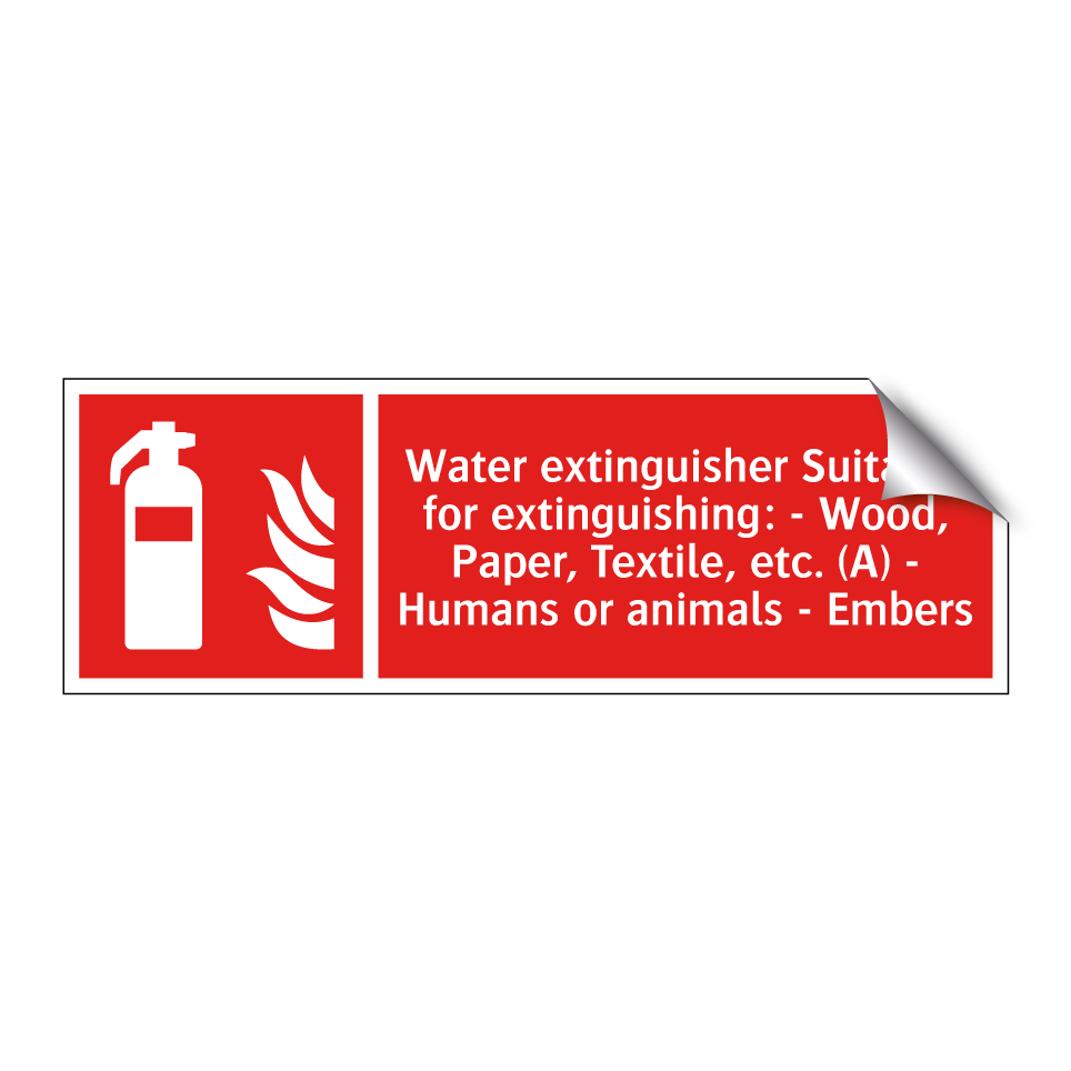 Water extinguisher Suitable for extinguishing: - Wood, Paper, Textile, etc. (A) - Humans or animals - Embers