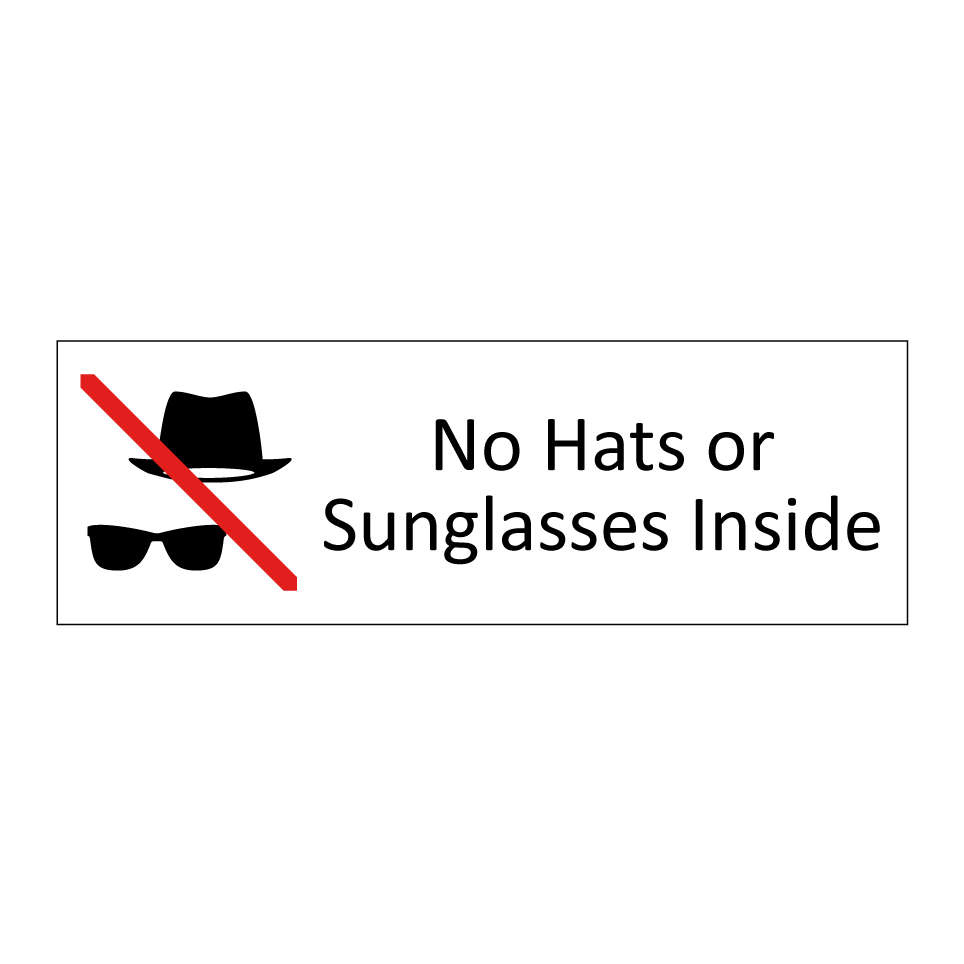 No Hats or Sunglasses Inside