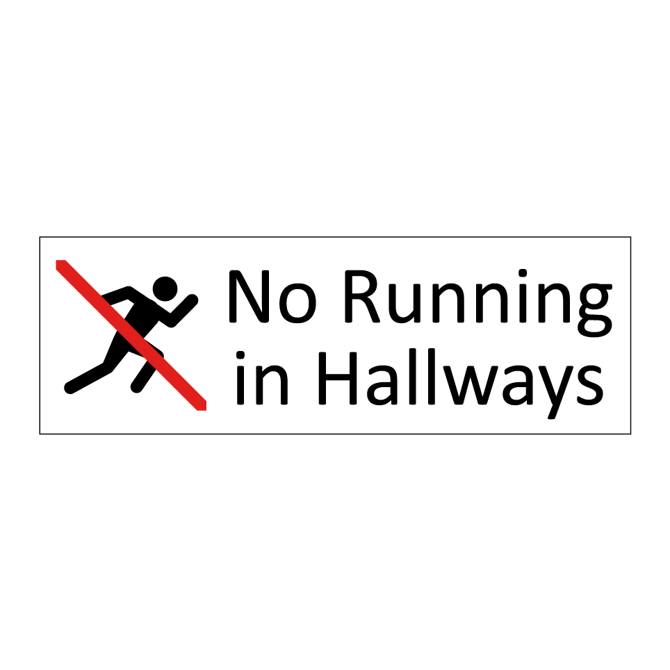 No Running in Hallways