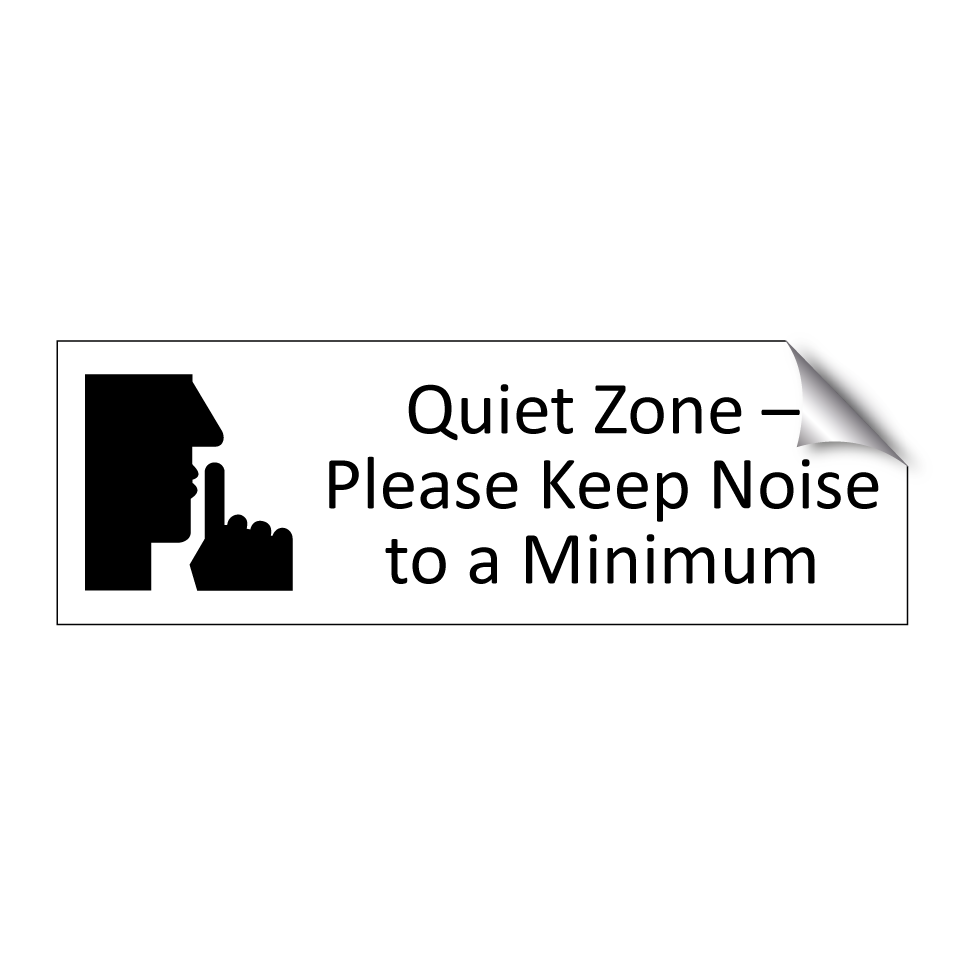 Quiet Zone – Please Keep Noise to a Minimum