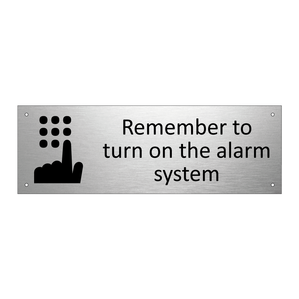 Remember to turn on the alarm system