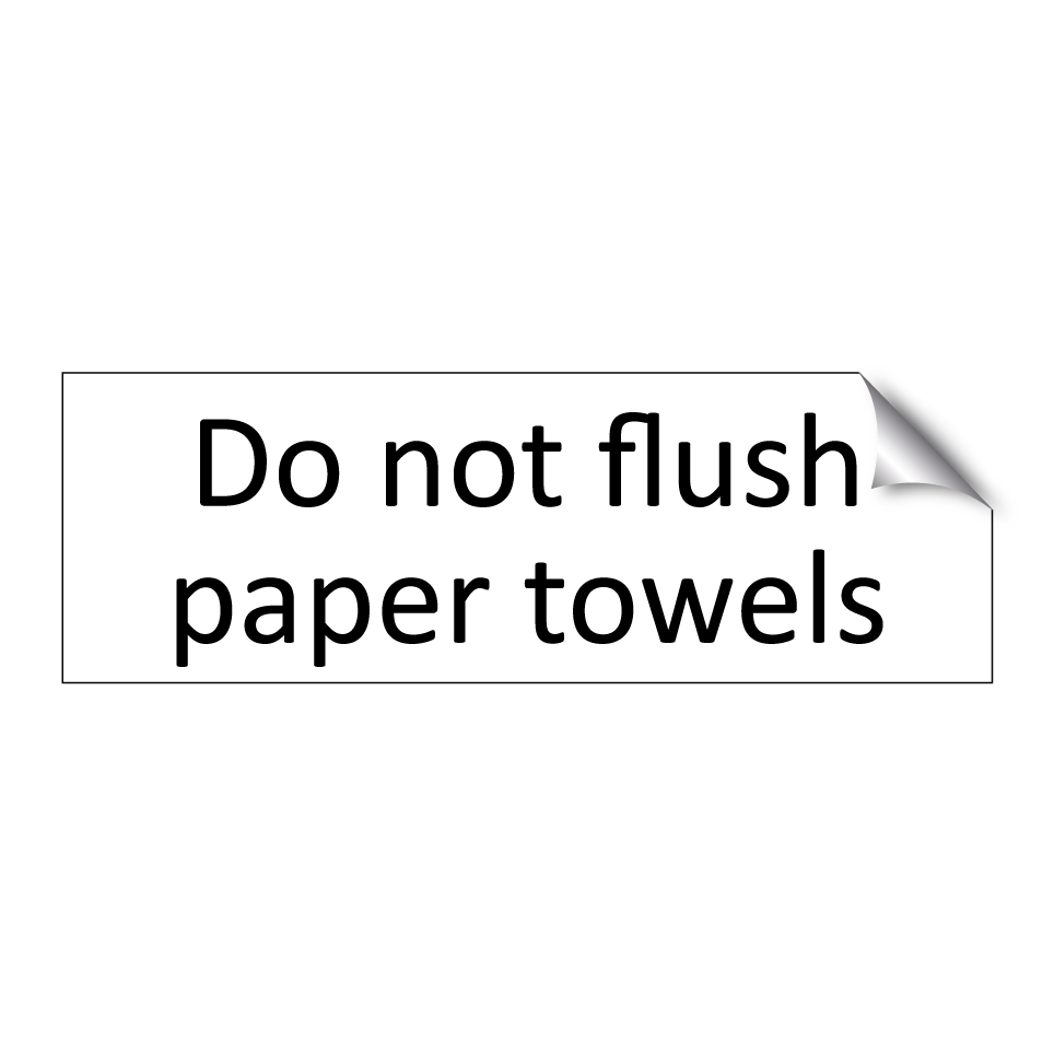 Do not flush paper towels