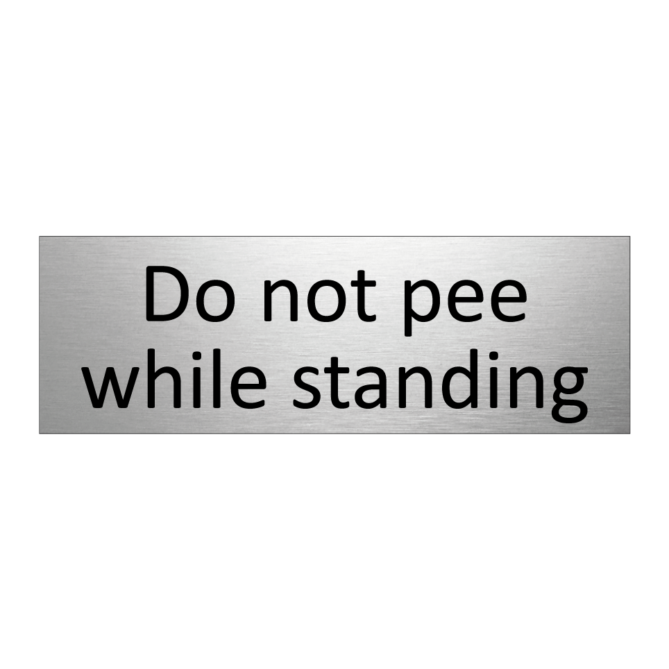 Do not pee while standing