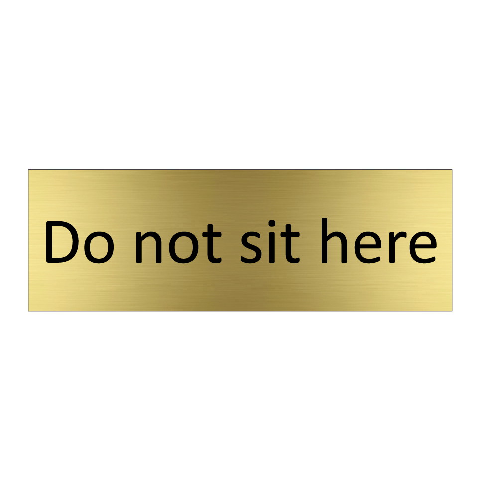 Do not sit here