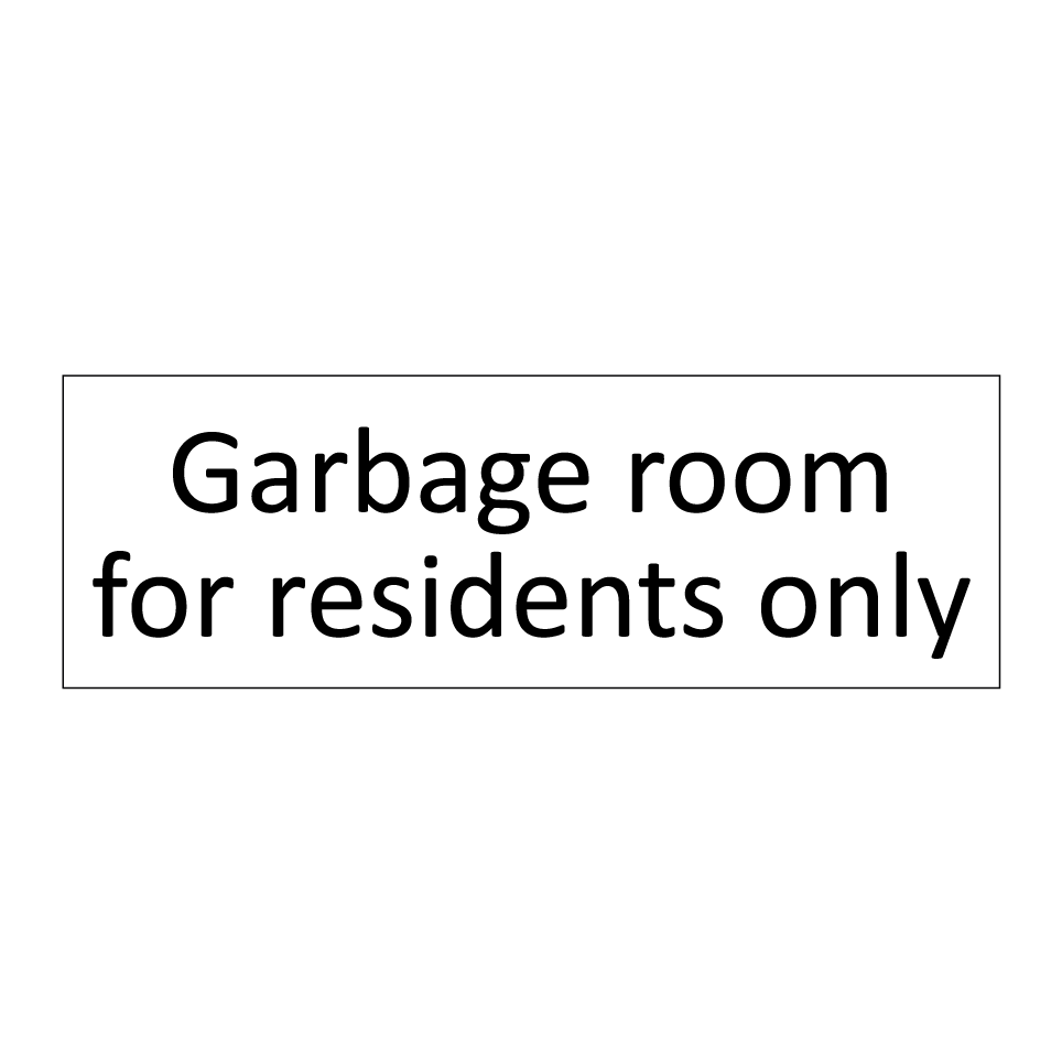 Garbage room for residents only