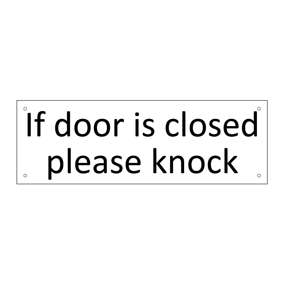 If door is closed please knock