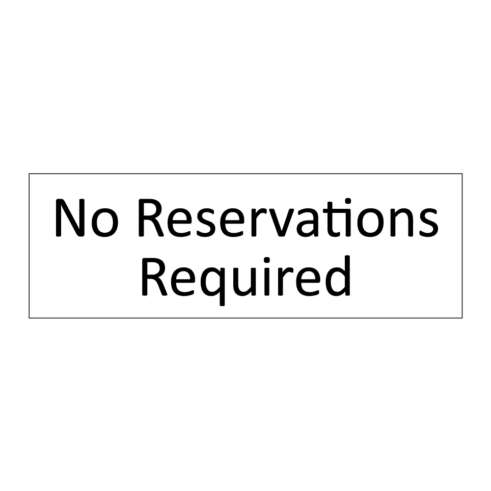 No Reservations Required