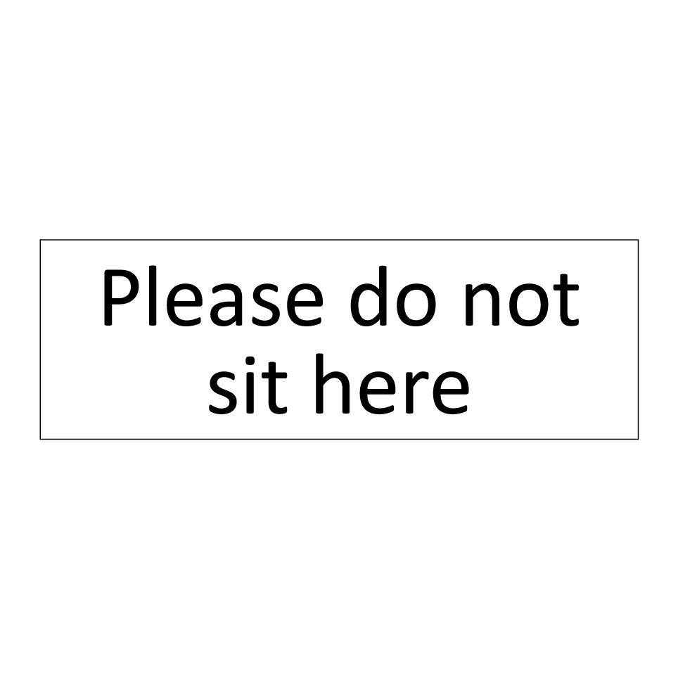 Please do not sit here